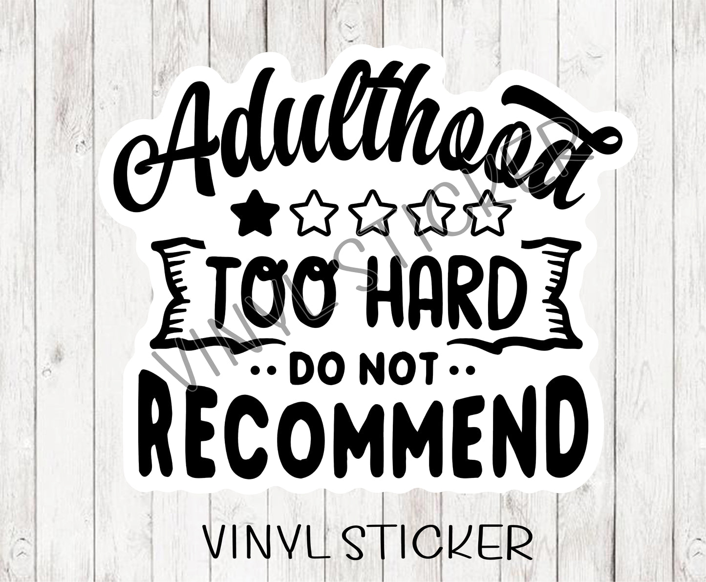 Adulthood Too Hard Sticker / Decal