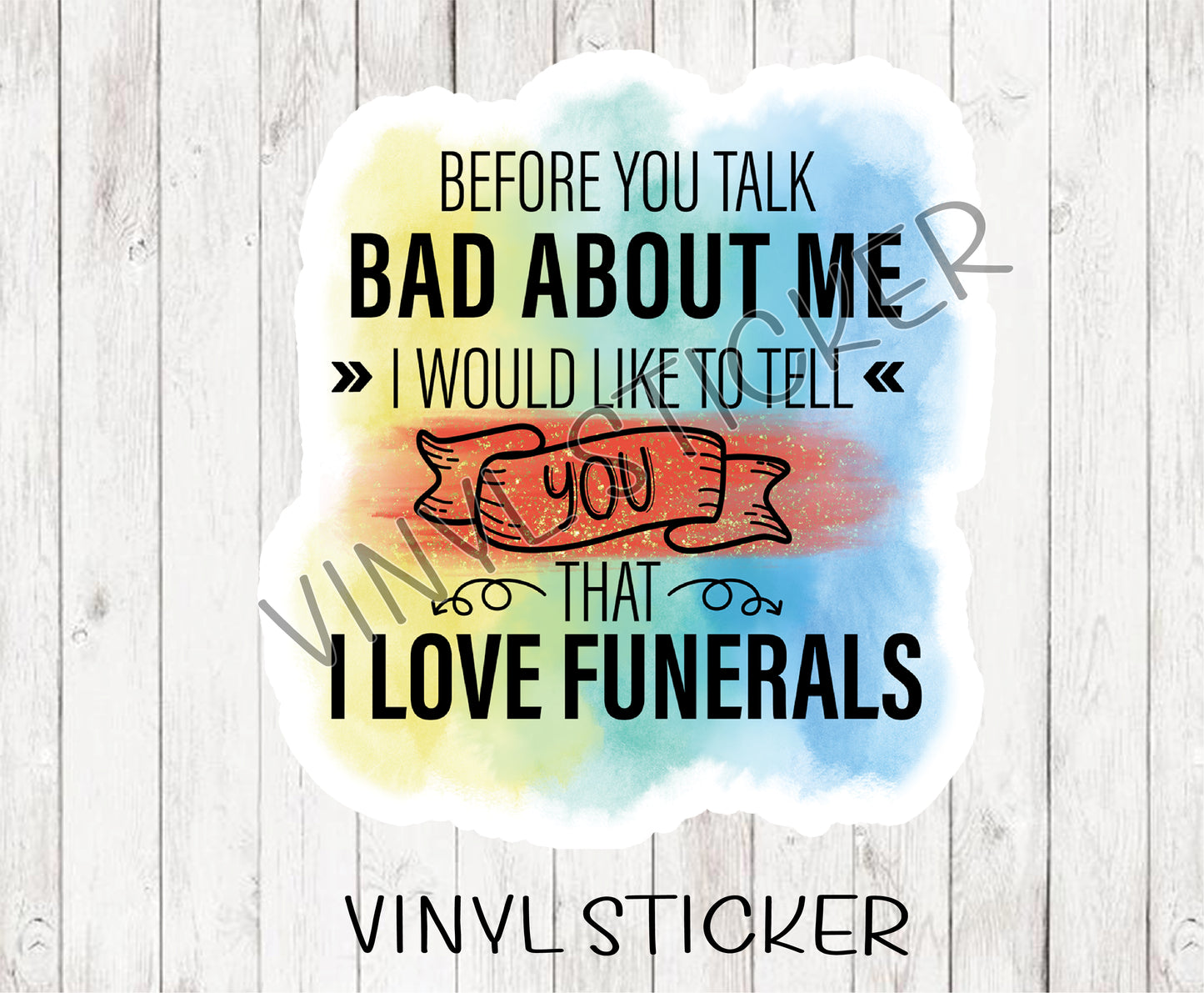 Before You Talk Bad About Me Sticker / Decal