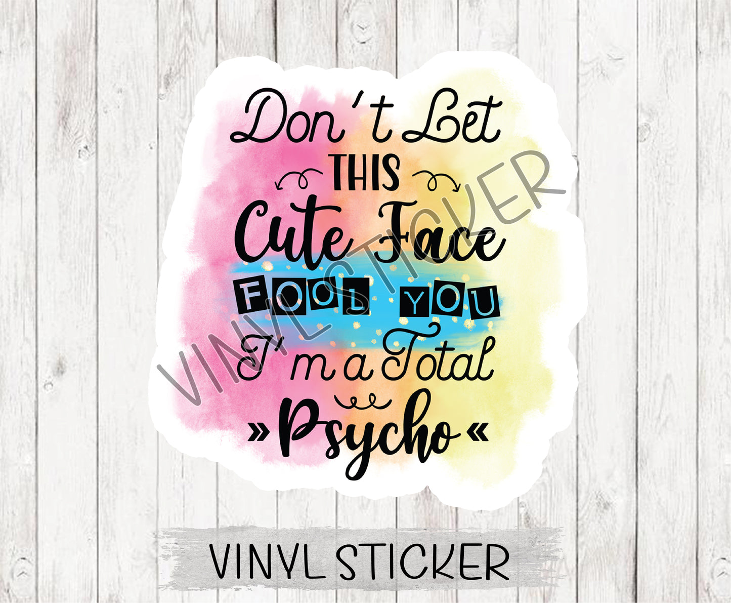 Dont Let This Cute Face Fool You Sticker