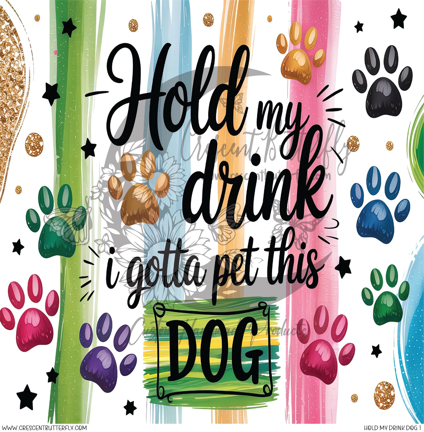 Hold My Drink Dog 1 Printed Vinyl Sheet/Wrap