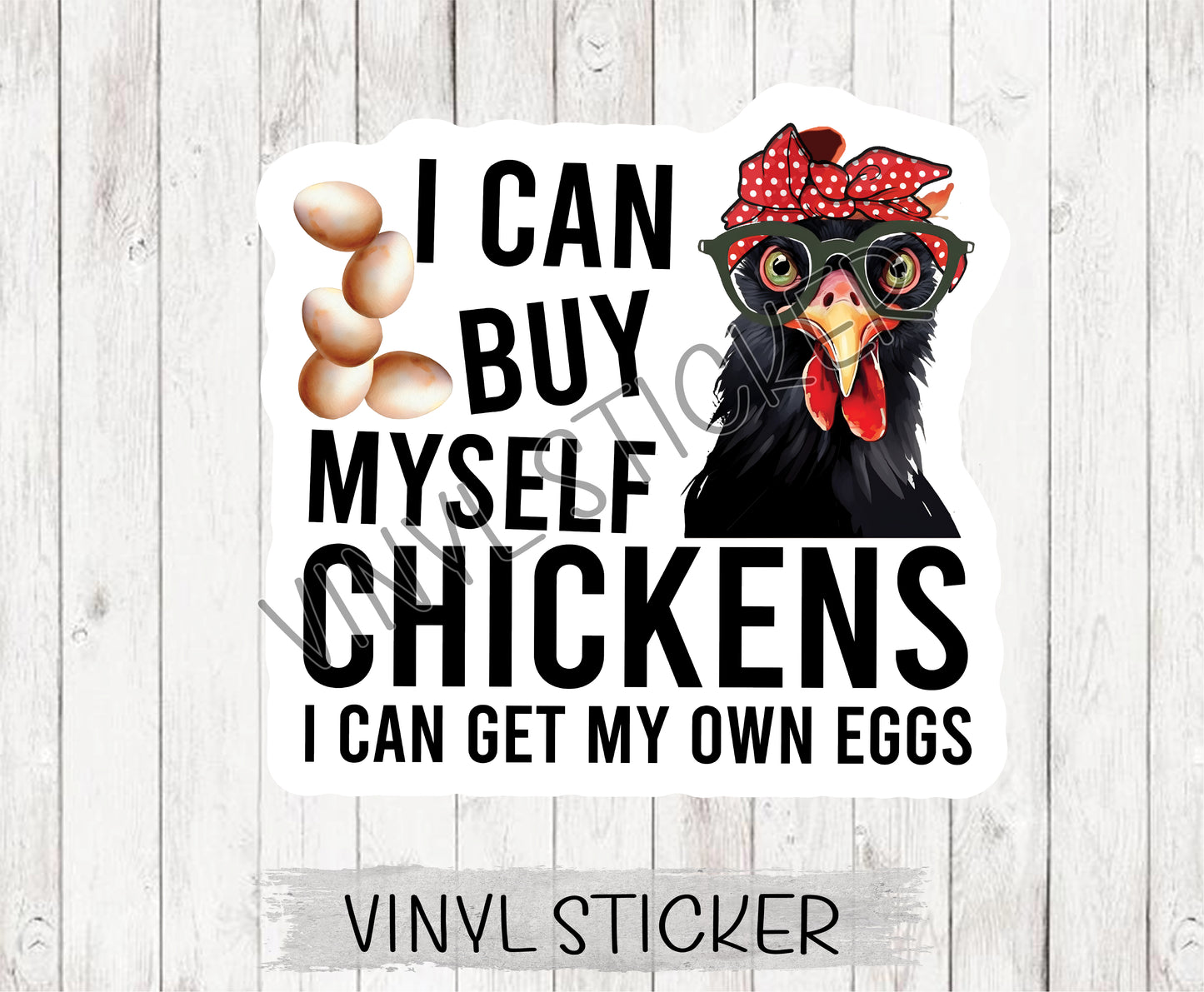 I Can Buy Myself Chickens Sticker