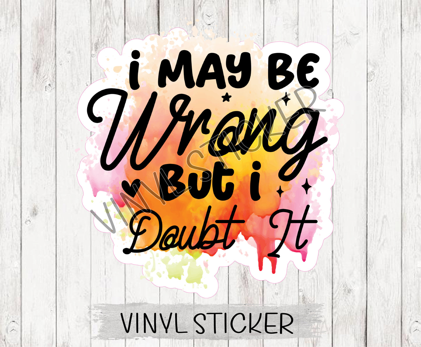 I May Be Wrong But Sticker