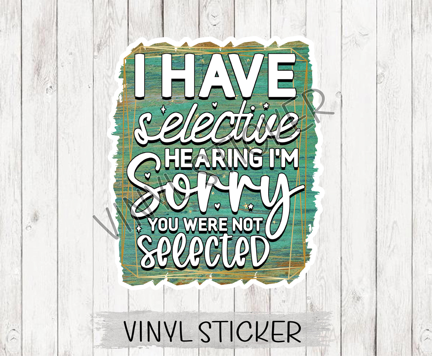 I Have Selective Hearing Sticker