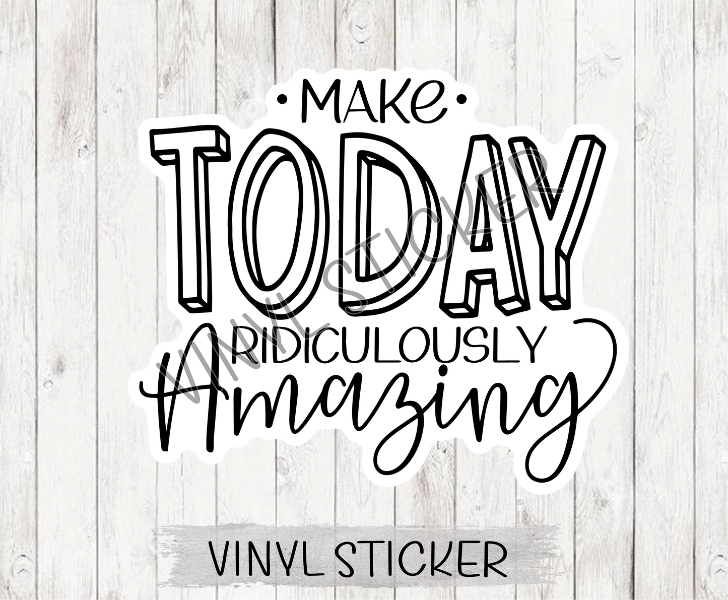 Make Today Amazing Sticker / Decal