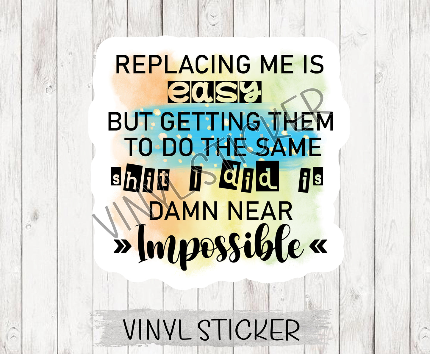 Replacing Me is Easy Sticker