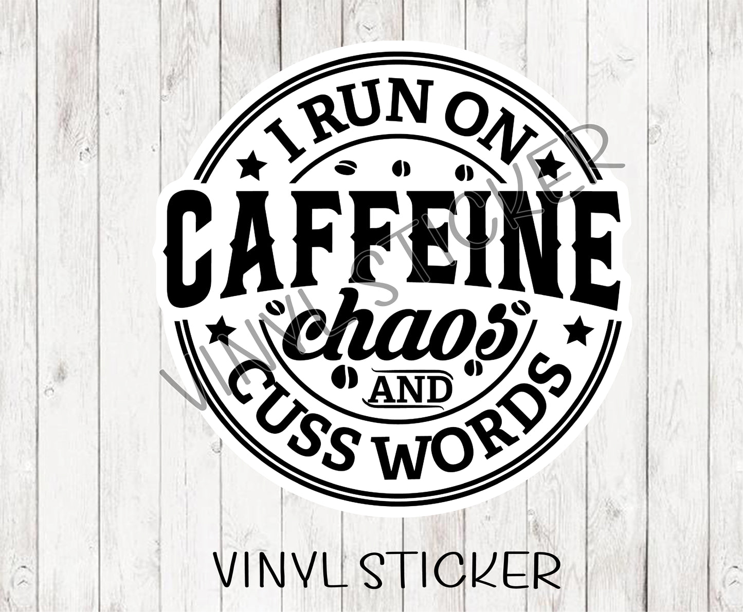 Run On Caffeine Chaos and Cuss Words Sticker / Decal