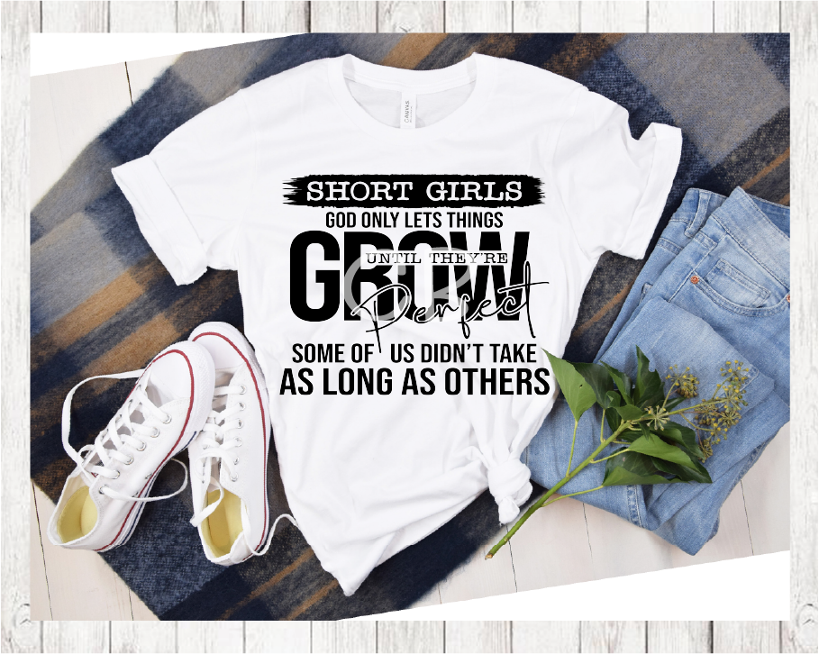 Short Girls Only Grow Short Sleeve T-shirt