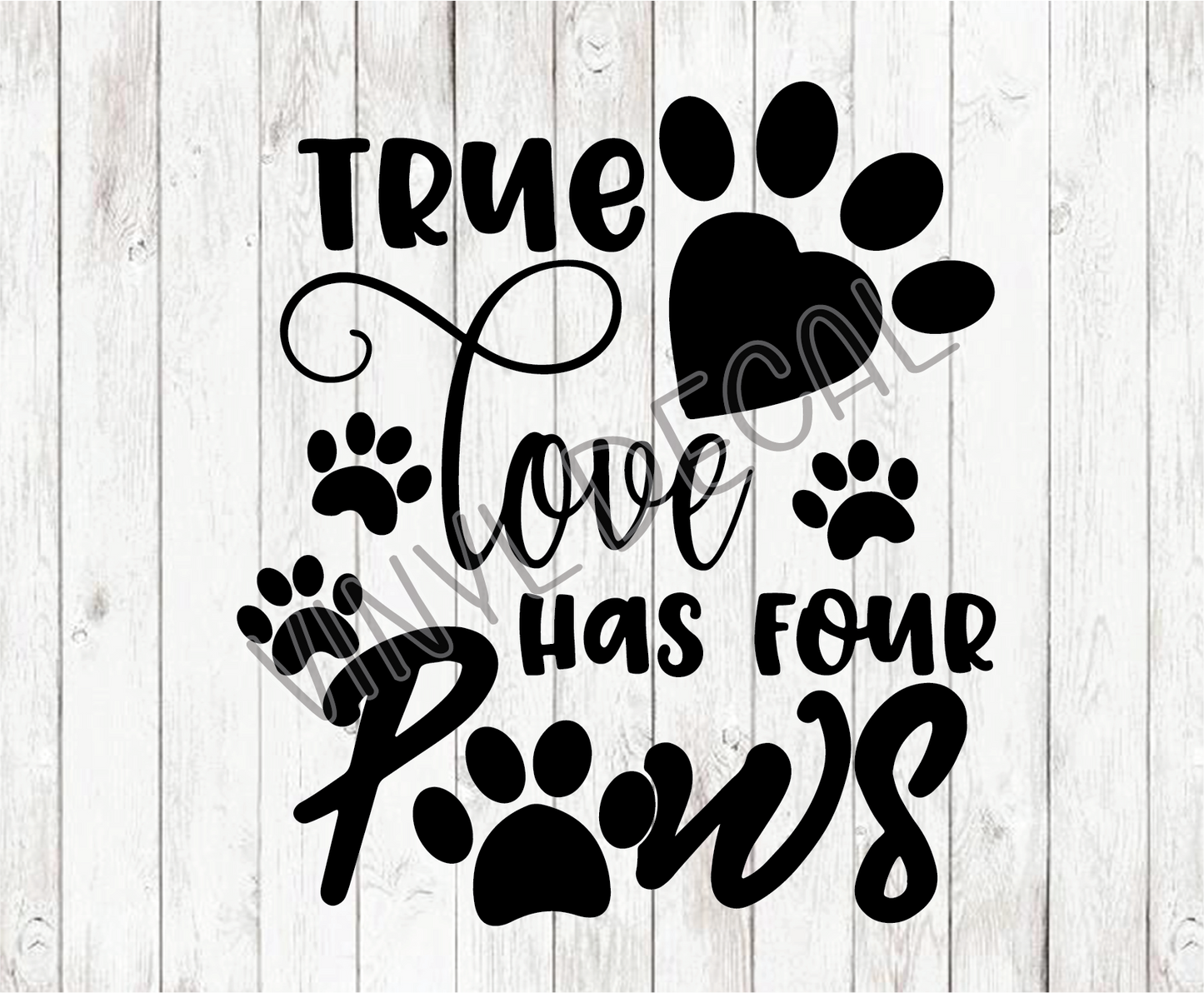 True Love Has Four Paws Decal