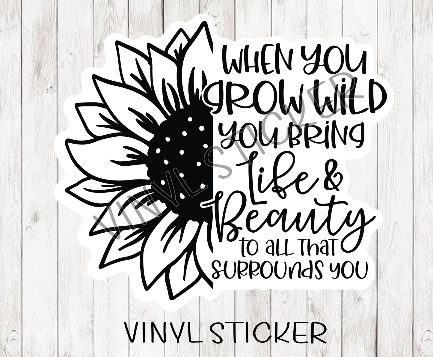 When You Grow Wild Sticker / Decal