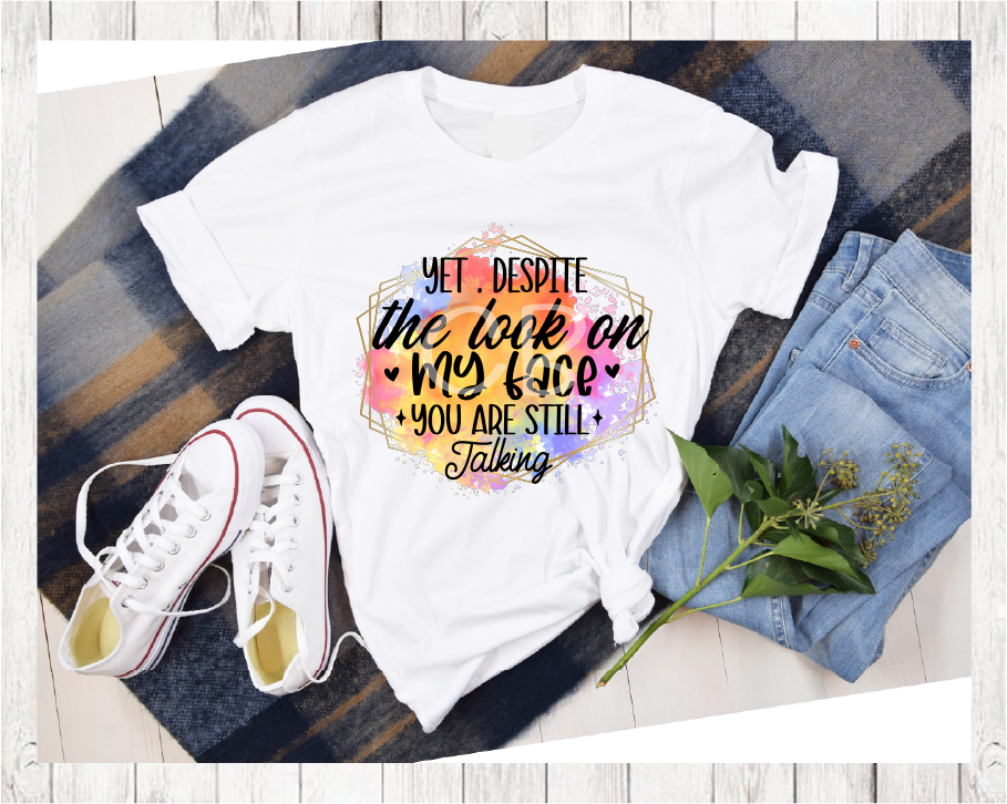 Yet Despite The Look On My Face Short Sleeve T-shirt