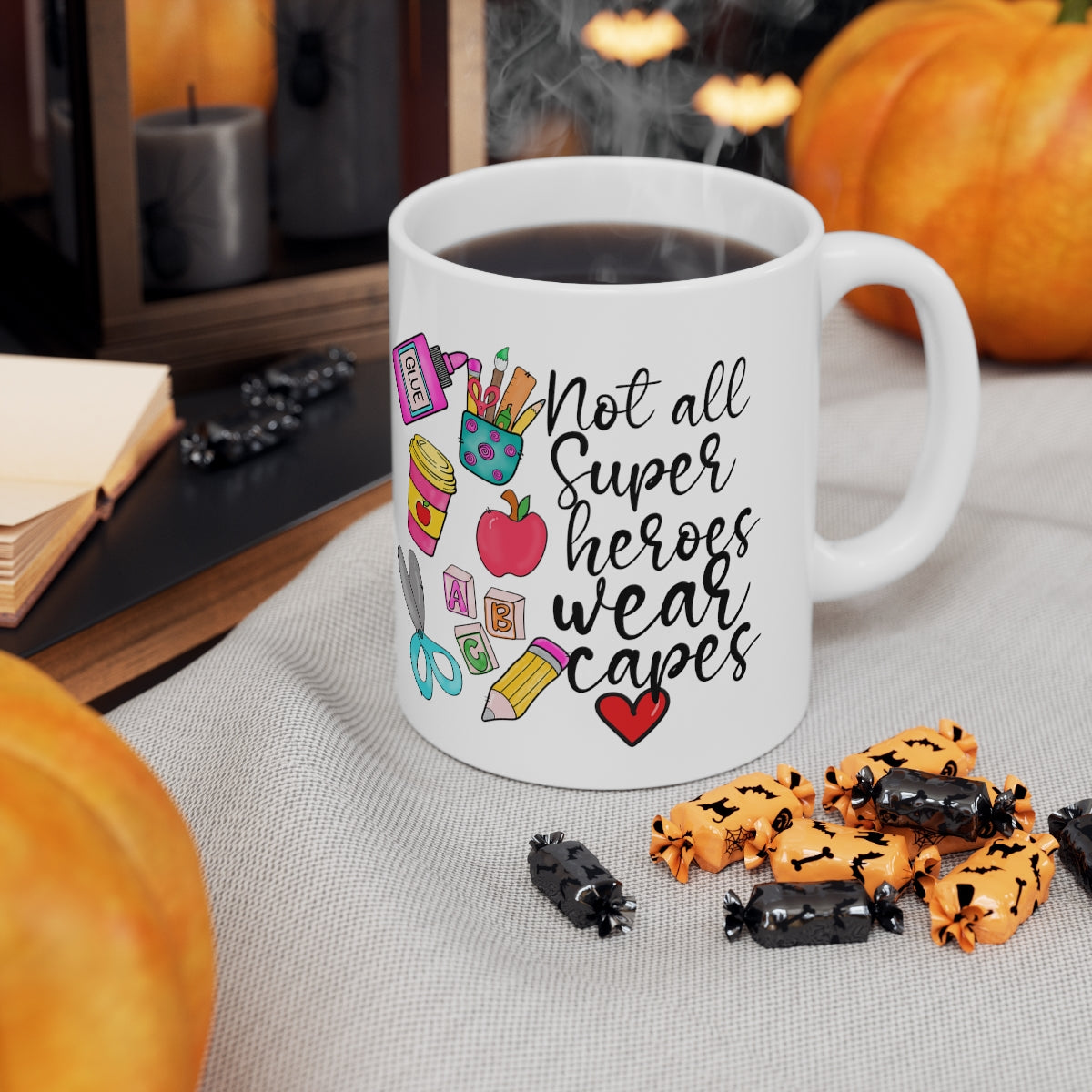 Not All Superheroes Wear Capes Teacher Coffee Mug 11oz