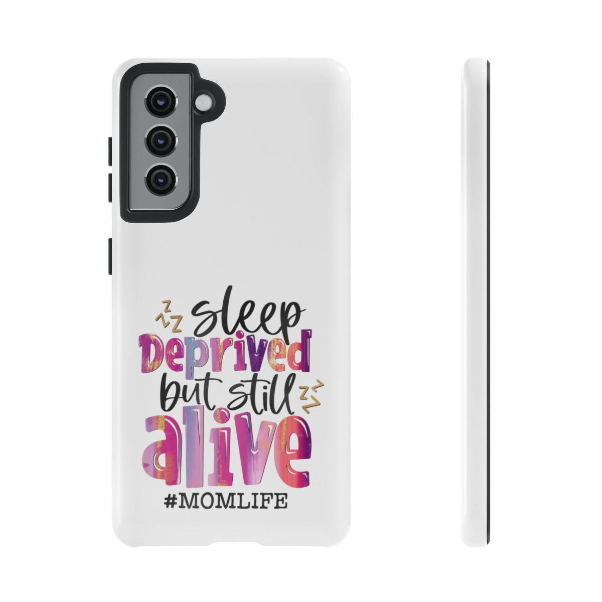 Sleep Deprived But Still Alive Phone Case -Tough Cases
