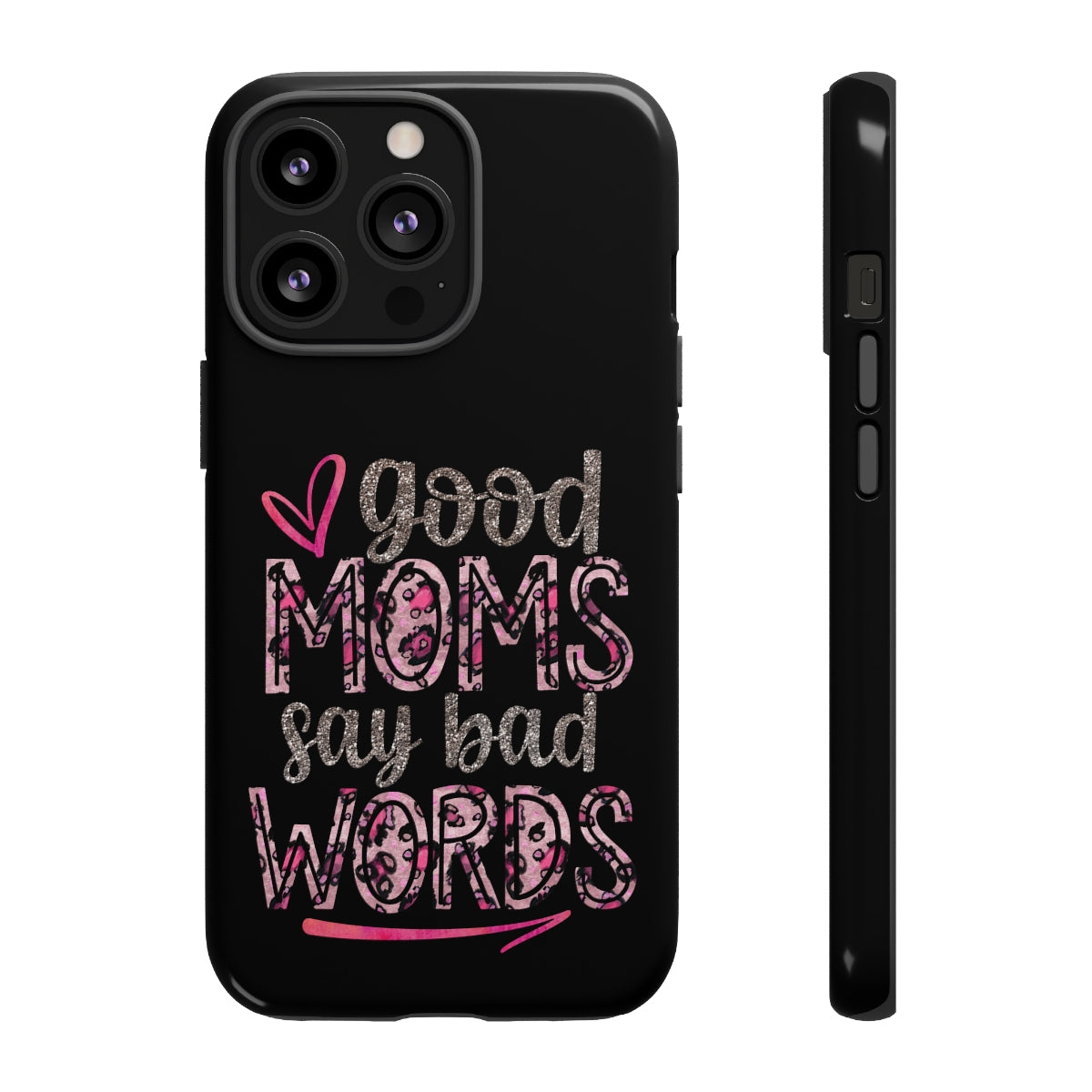 Good Moms Say Bad Words Phone Case -Tough Cases