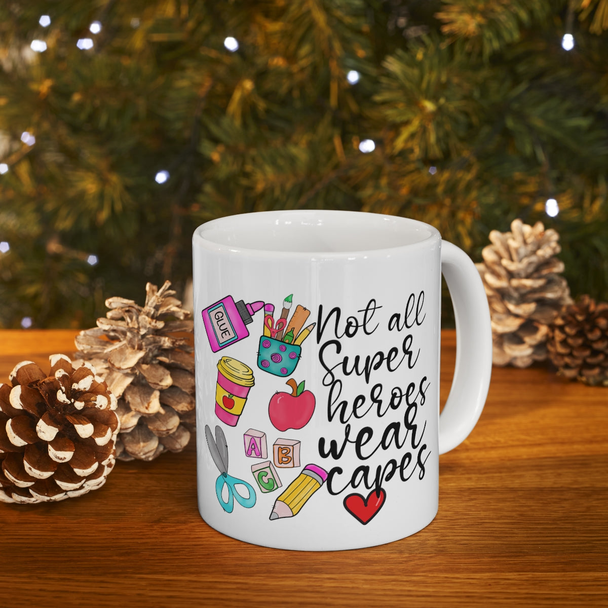 Not All Superheroes Wear Capes Teacher Coffee Mug 11oz