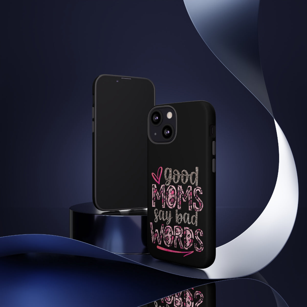 Good Moms Say Bad Words Phone Case -Tough Cases