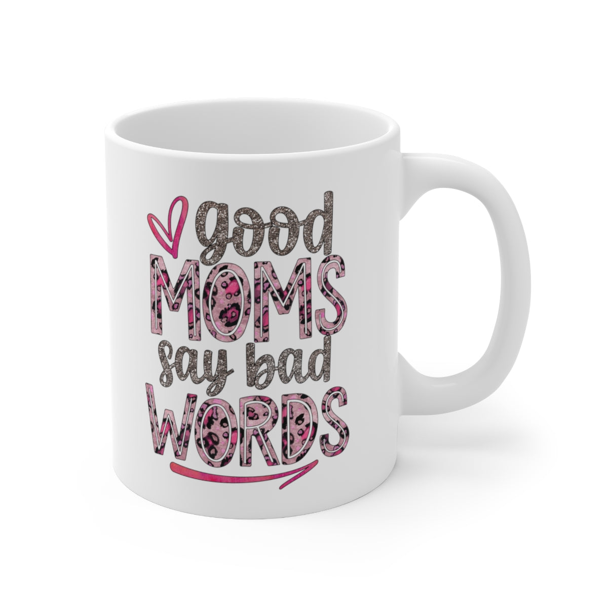 Good Moms Say Bad Words Coffee Mug 11oz