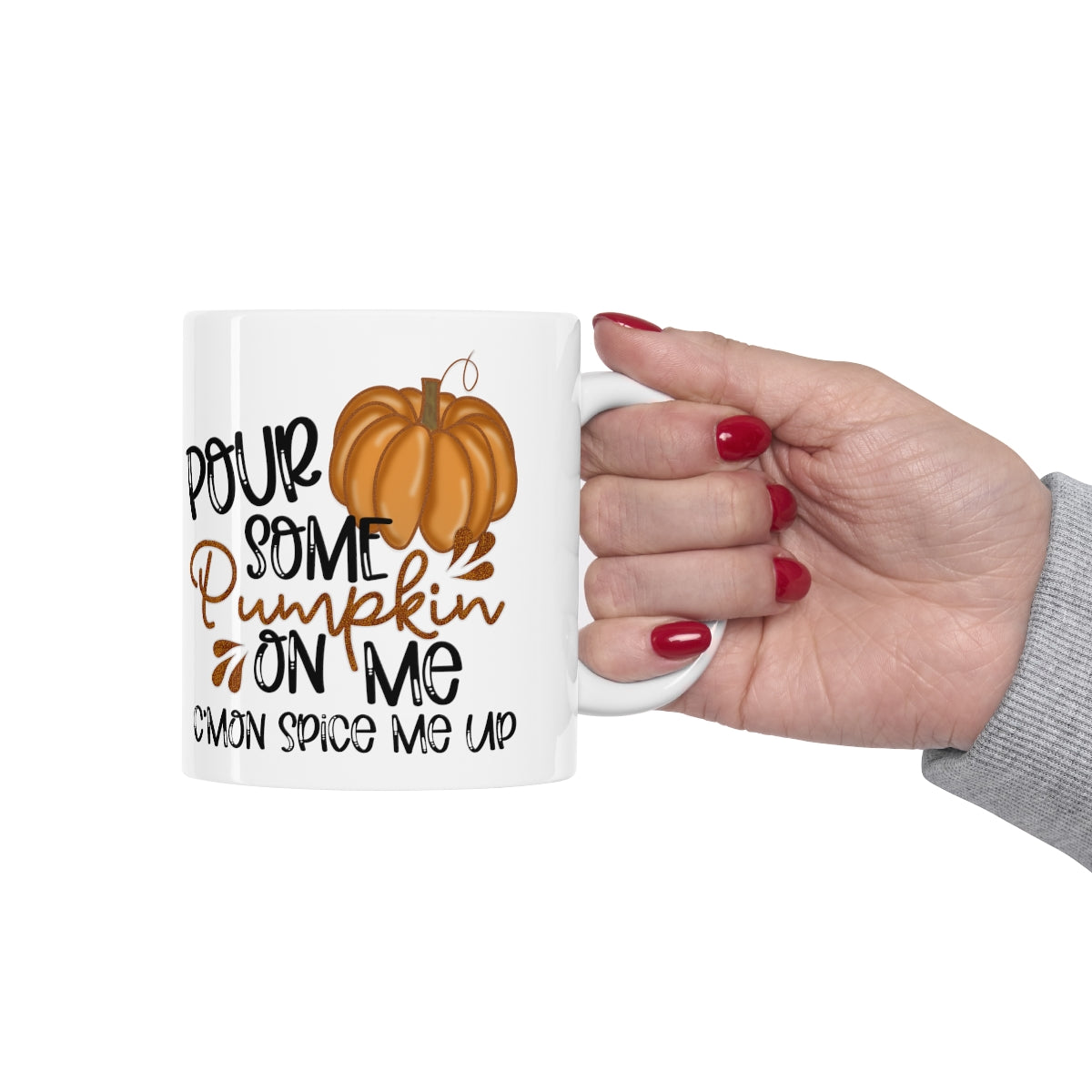 Pour Some Pumpkin On Me Coffee Mug 11oz