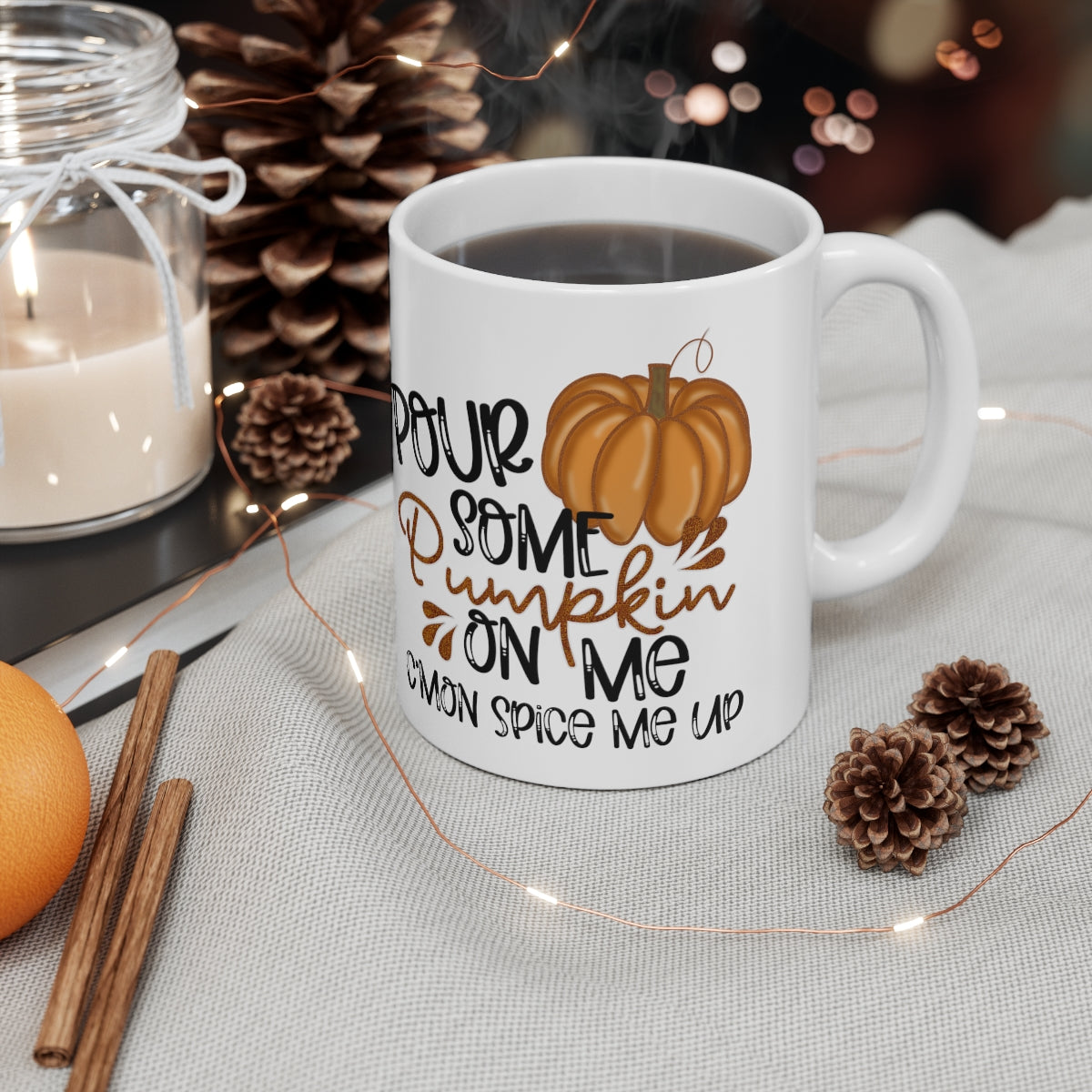 Pour Some Pumpkin On Me Coffee Mug 11oz
