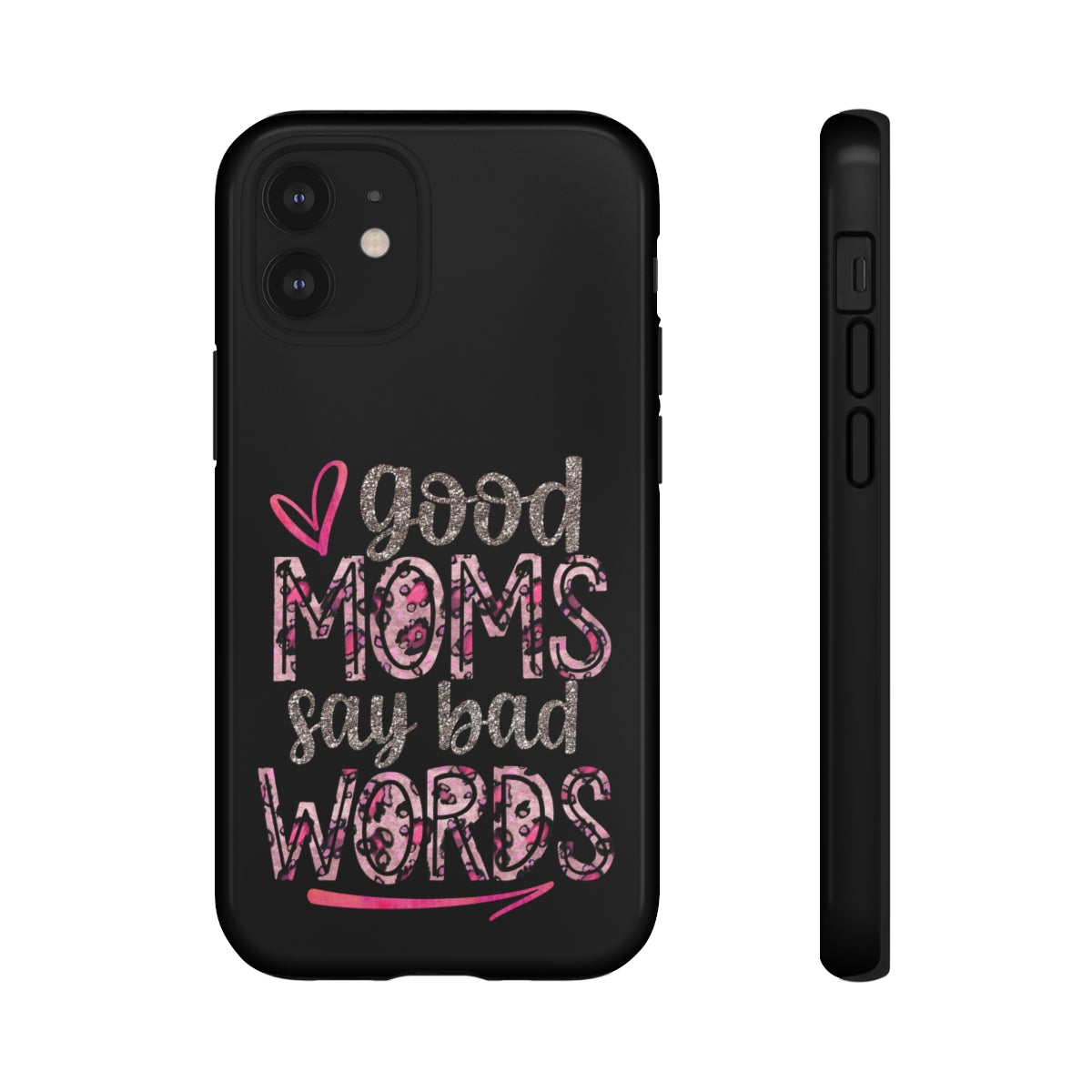 Good Moms Say Bad Words Phone Case -Tough Cases