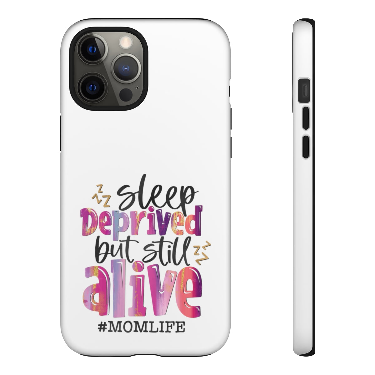 Sleep Deprived But Still Alive Phone Case -Tough Cases