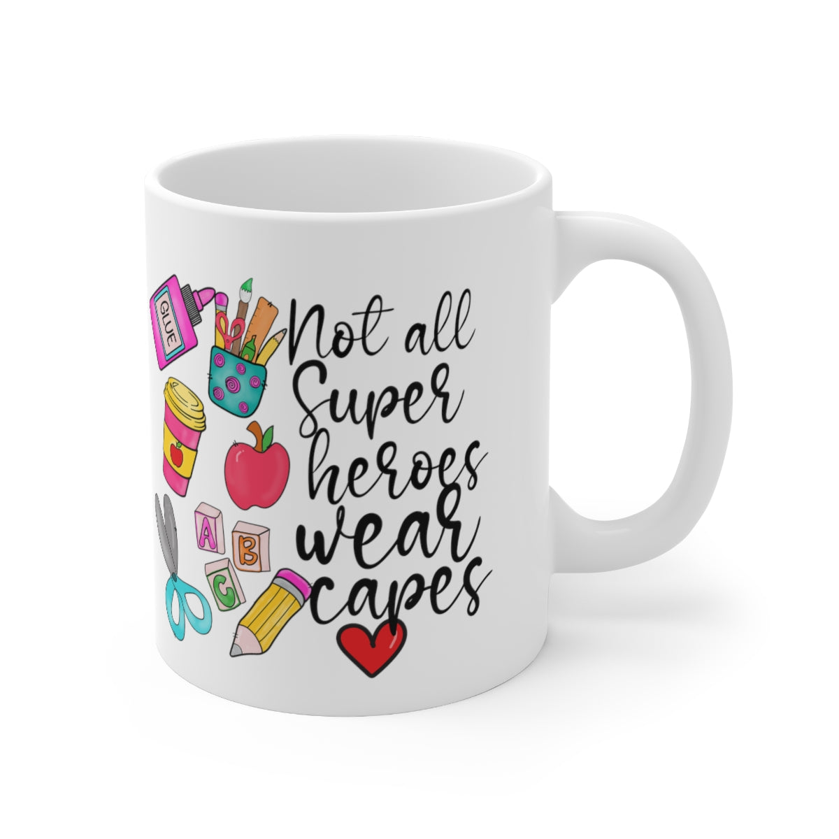 Not All Superheroes Wear Capes Teacher Coffee Mug 11oz