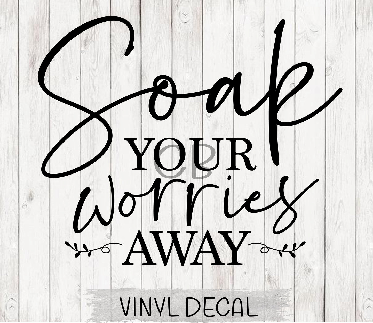 Soak Your Worries Away Bathroom Wall Decal