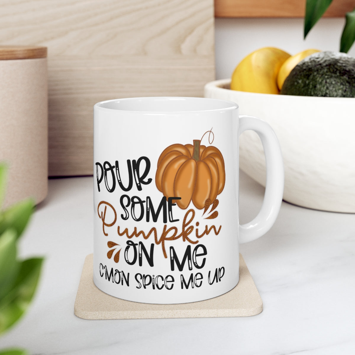 Pour Some Pumpkin On Me Coffee Mug 11oz