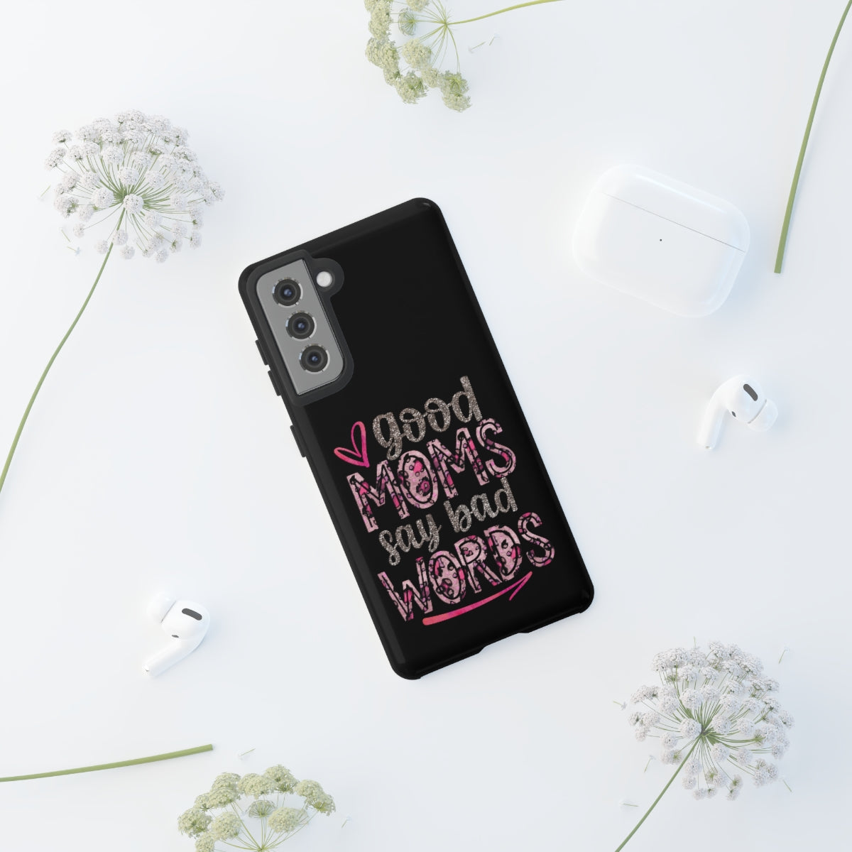 Good Moms Say Bad Words Phone Case -Tough Cases