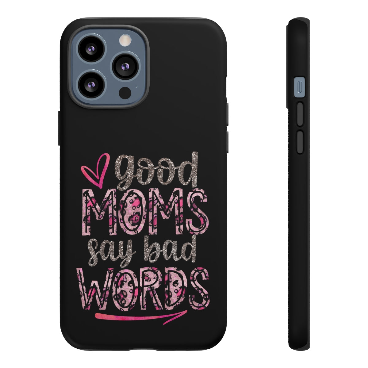 Good Moms Say Bad Words Phone Case -Tough Cases
