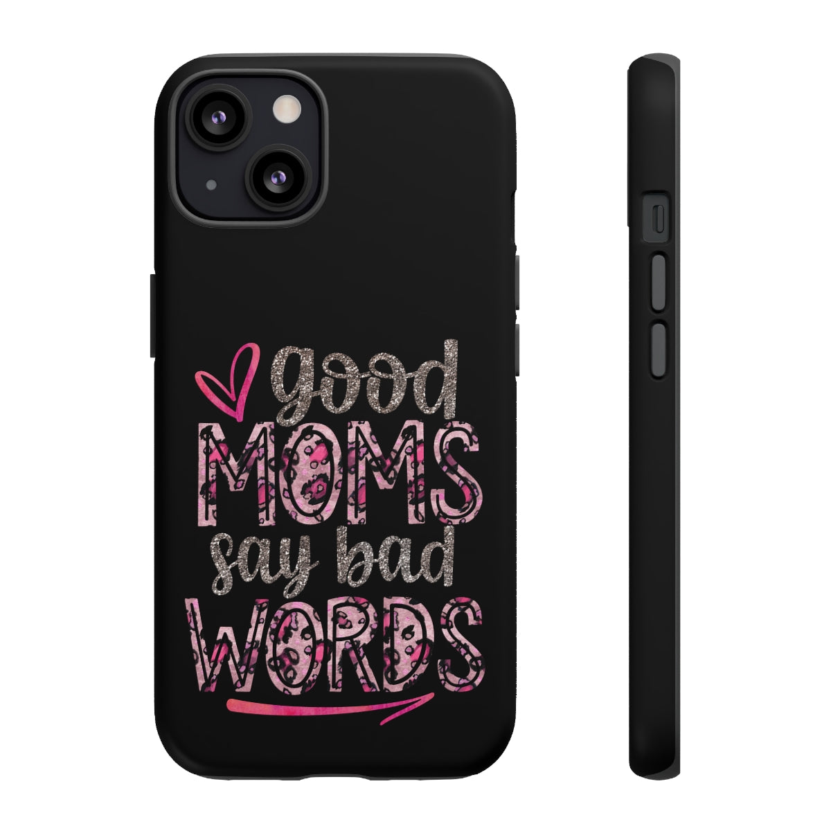 Good Moms Say Bad Words Phone Case -Tough Cases