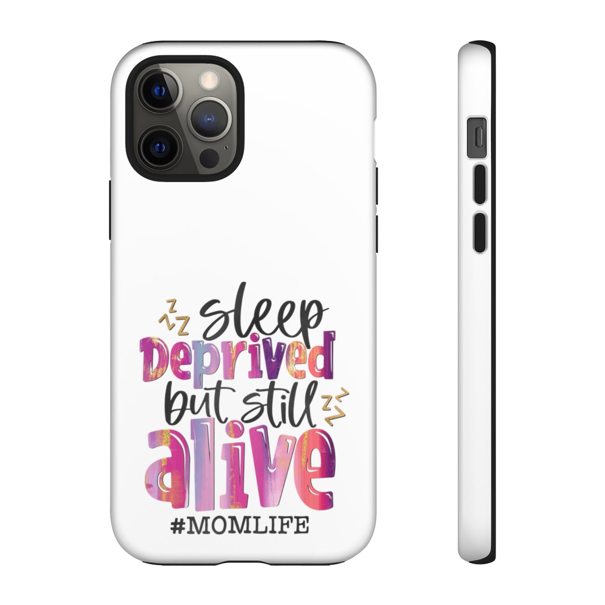 Sleep Deprived But Still Alive Phone Case -Tough Cases