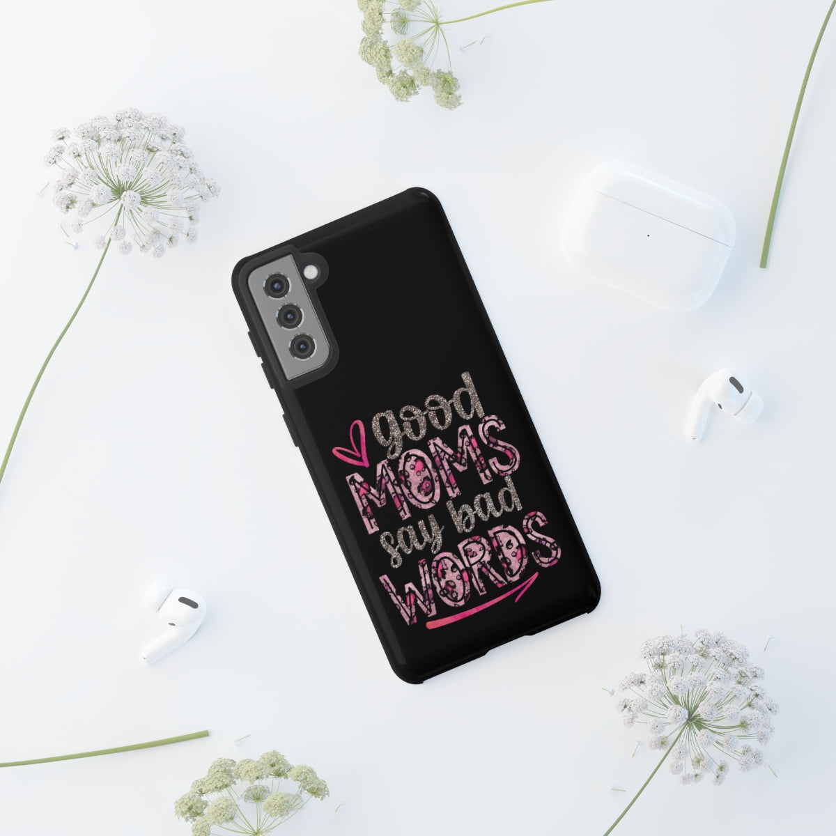 Good Moms Say Bad Words Phone Case -Tough Cases