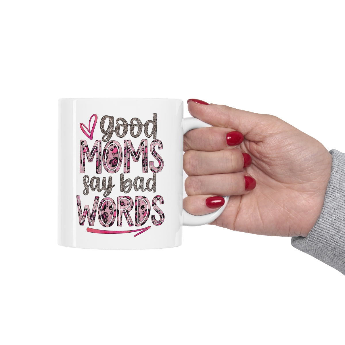 Good Moms Say Bad Words Coffee Mug 11oz