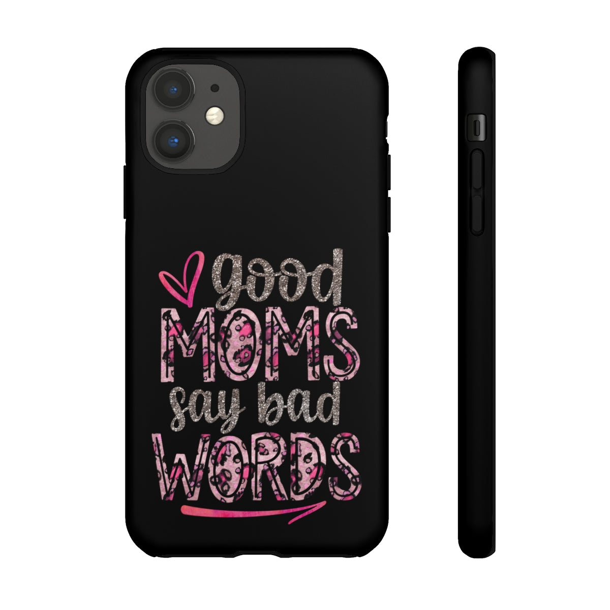 Good Moms Say Bad Words Phone Case -Tough Cases