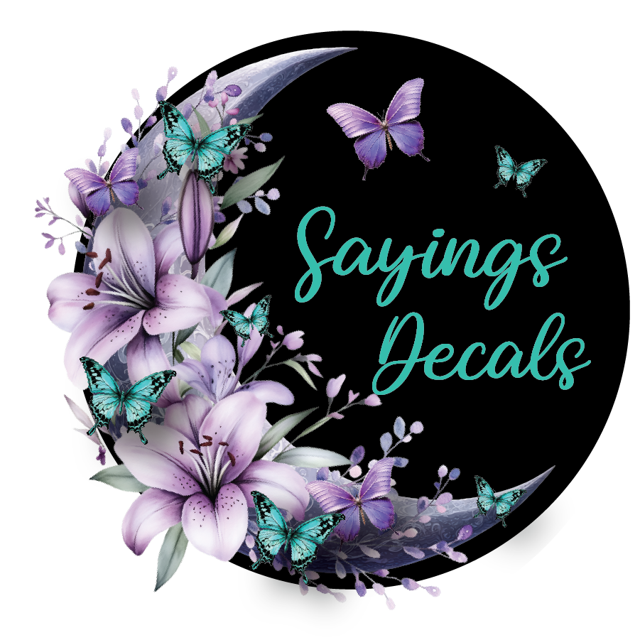 Sayings UV DTF Decals – Crescent Butterfly Design Co.
