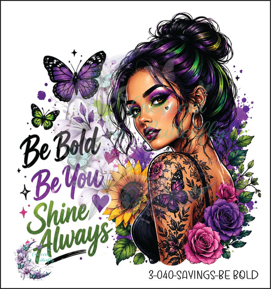 3-040-Sayings-Be Bold UV DTF Decal