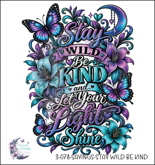 3-078-Sayings-Stay Wild Be Kind UV DTF Decal