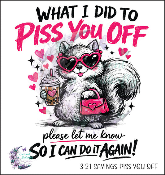 3-21-Sayings-Piss You Off UV DTF Decal