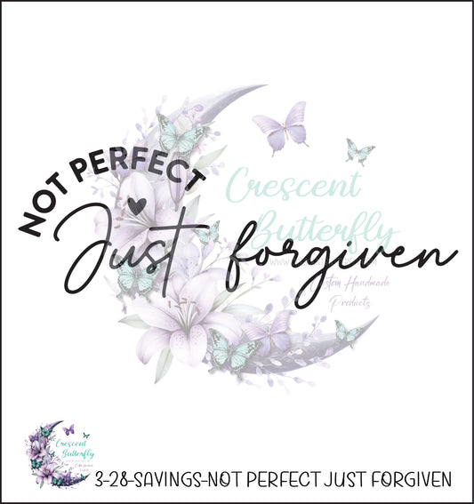 3-28-Sayings-Not Perfect Just Forgiven UV DTF Decal