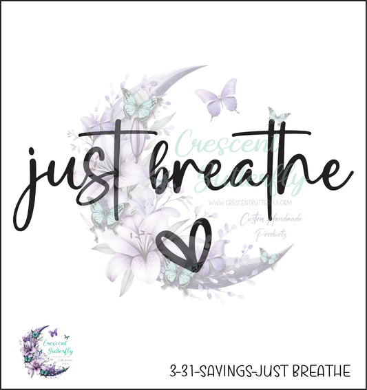 3-31-Sayings-Just Breathe UV DTF Decal