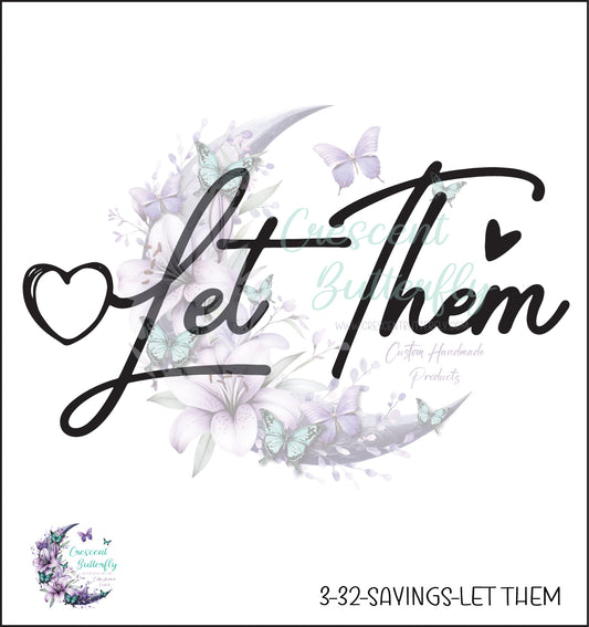 3-32-Sayings-Let Them UV DTF Decal