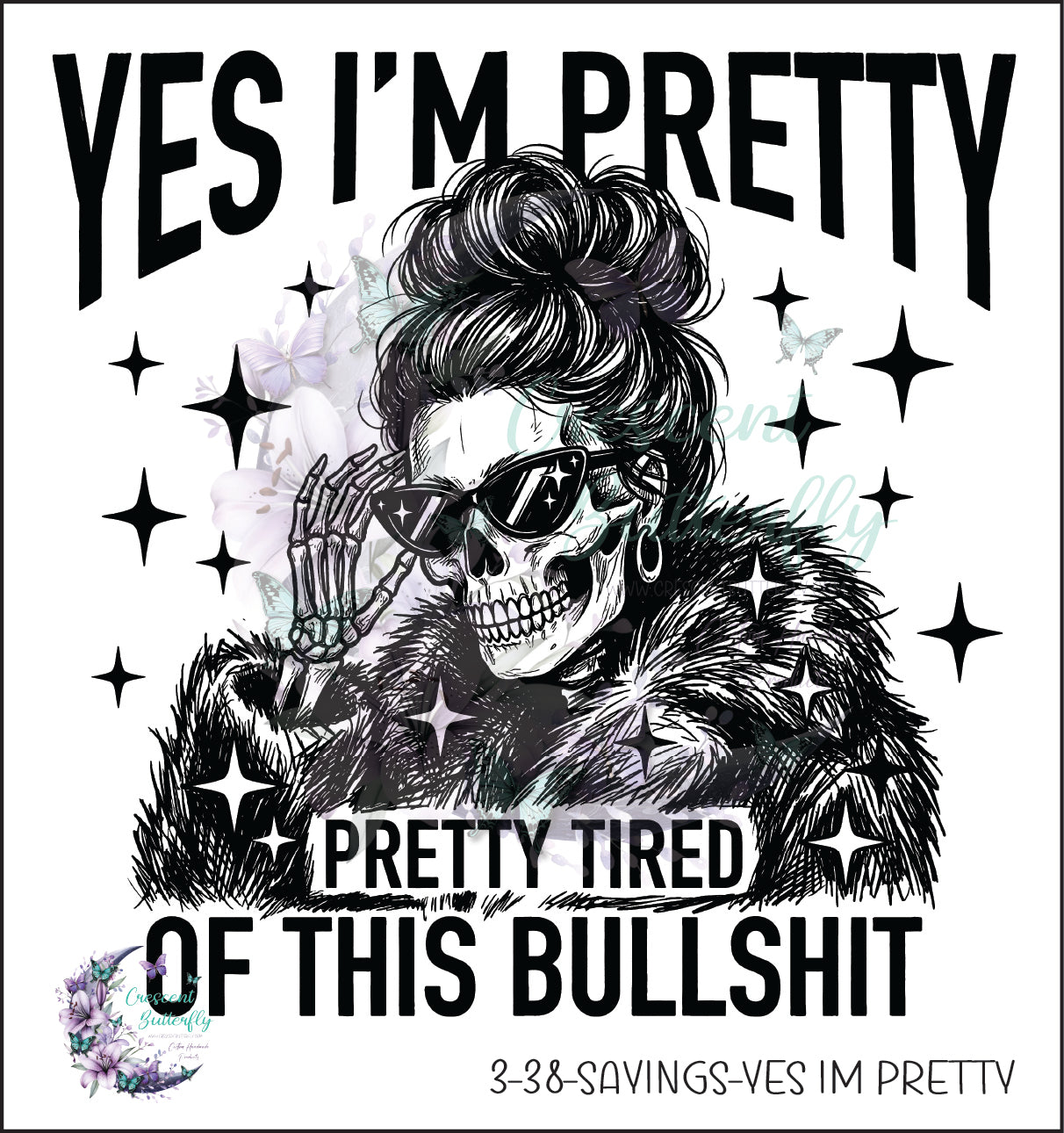 3-38-Sayings-Yes Im Pretty UV DTF Decal