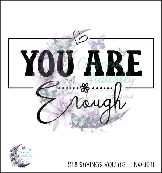 318-Sayings-You Are Enough UV DTF Decal
