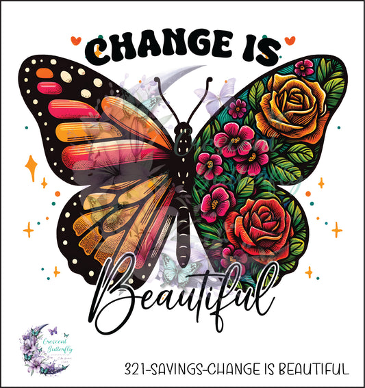 321-Sayings-Change is Beautiful UV DTF Decal