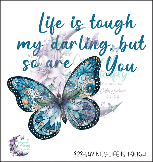 323-Sayings-Life is Tough UV DTF Decal