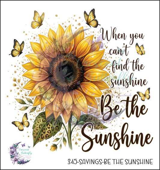 345-Sayings-Be The Sunshine UV DTF Decal