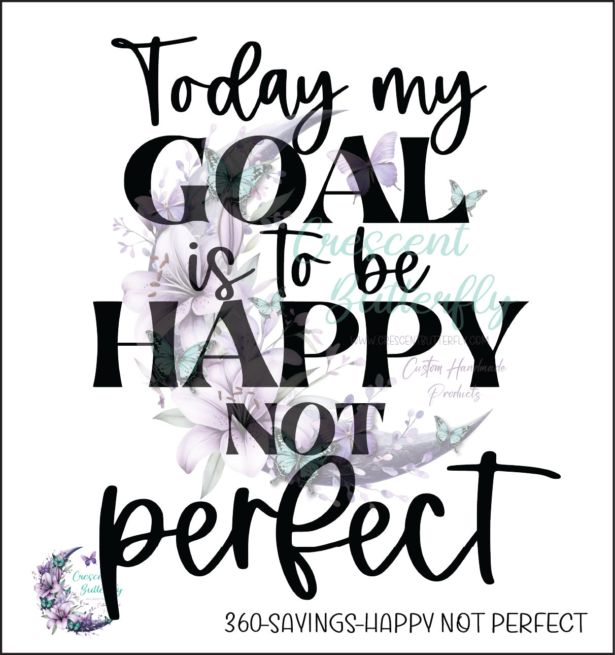 360-Sayings-Happy Not Perfect UV DTF Decal