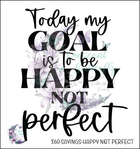 360-Sayings-Happy Not Perfect UV DTF Decal