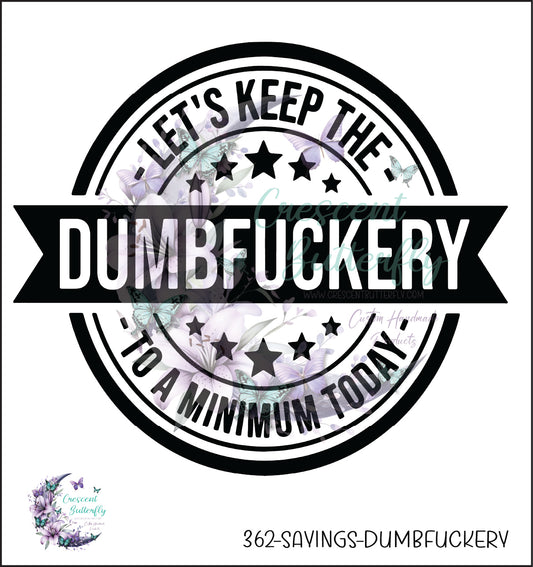 362-Sayings-Dumbfuckery UV DTF Decal