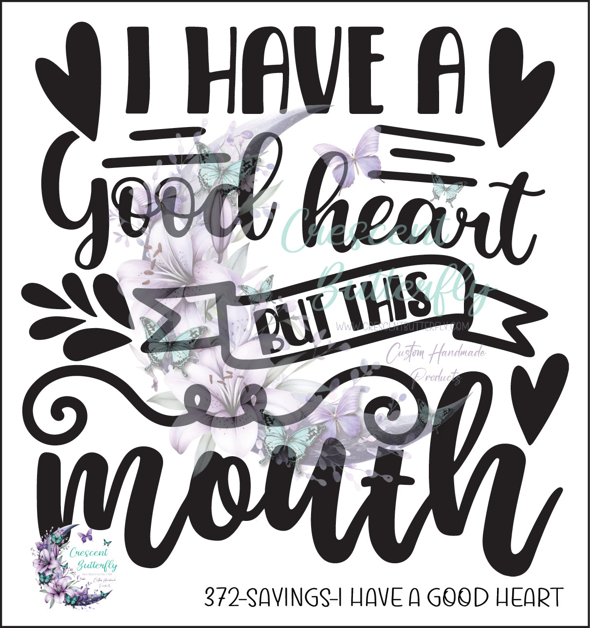 372-Sayings-I Have A Good Heart UV DTF Decal